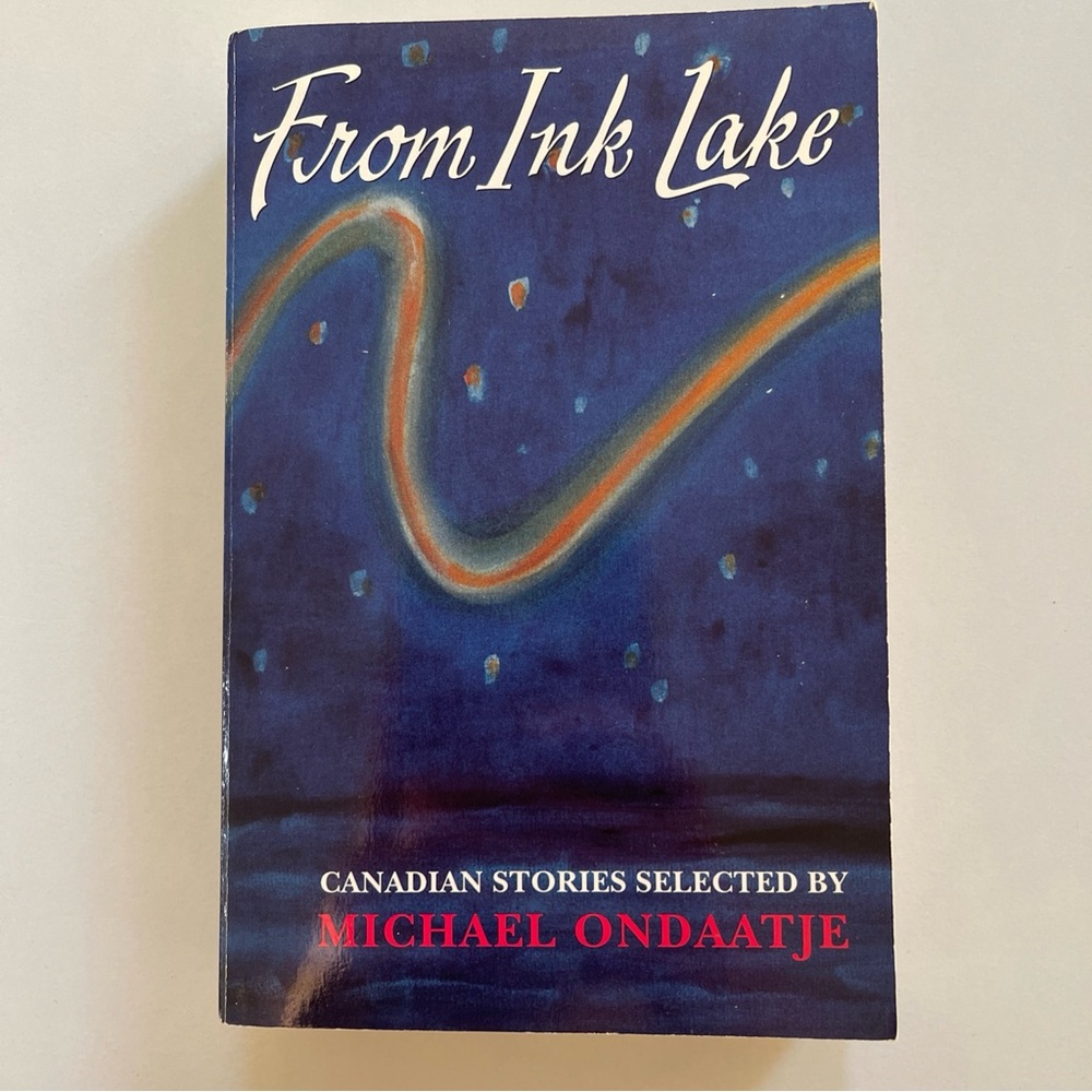 From Ink Lake - Canadian Stories Selected By Michael Ondaatje book